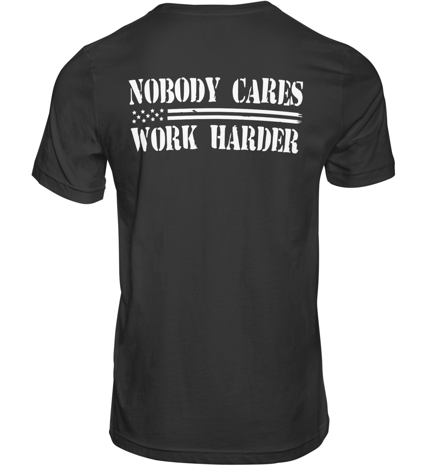 Nobody cares, work harder t-shirt (white print)