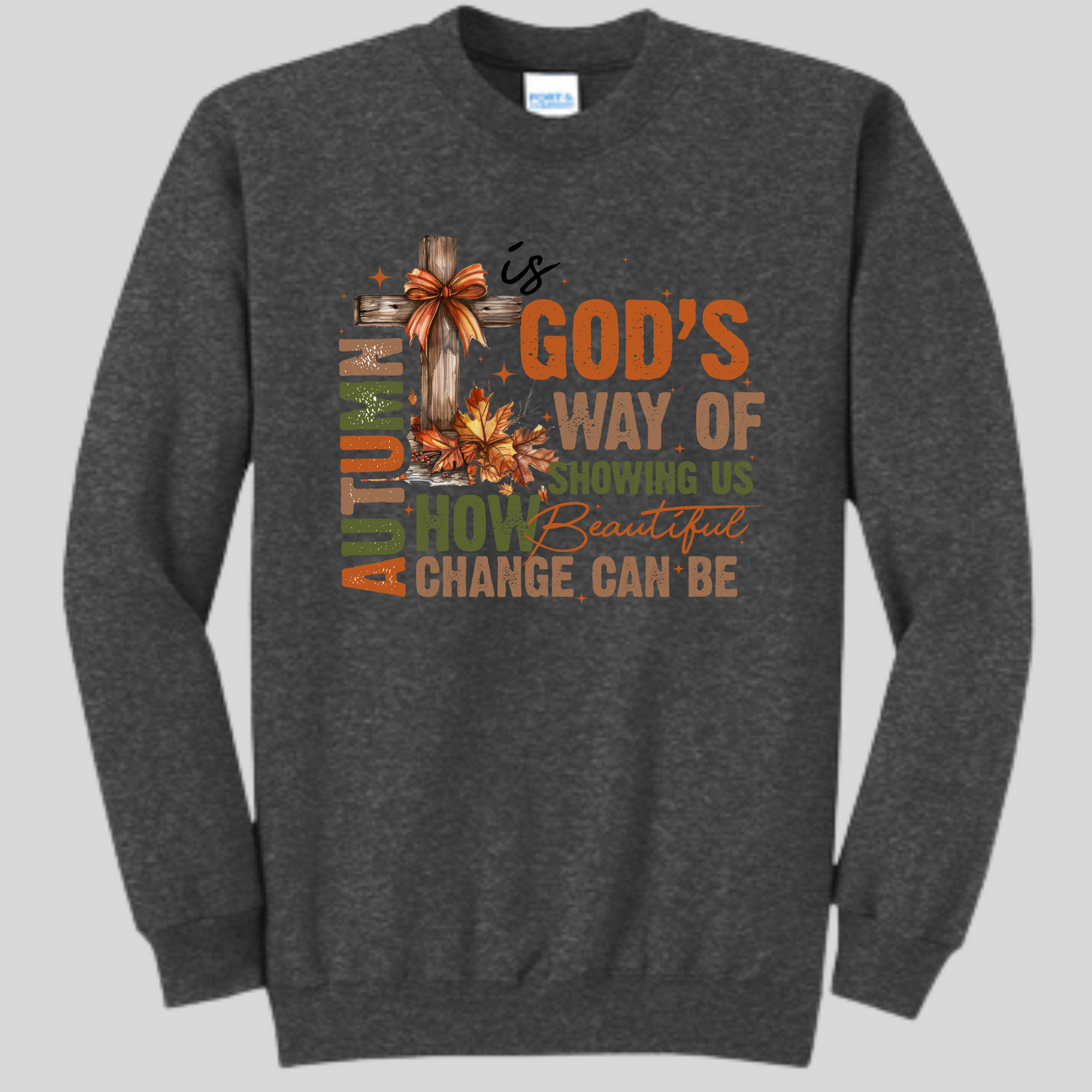 Autumn, Gods way of change ( crewneck)