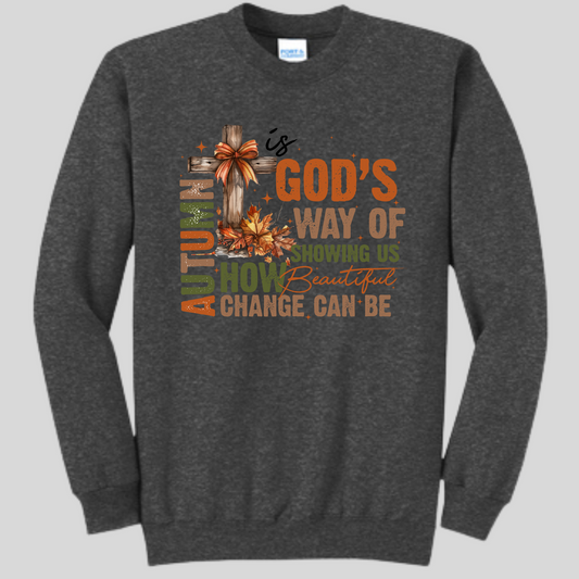 Autumn, Gods way of change ( crewneck)