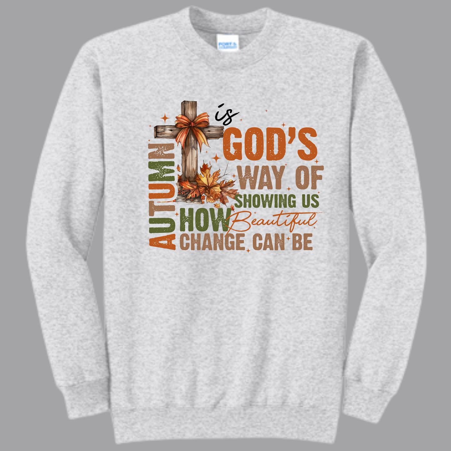 Autumn, Gods way of change ( crewneck)