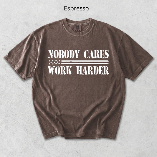 Nobody Cares, Work Harder