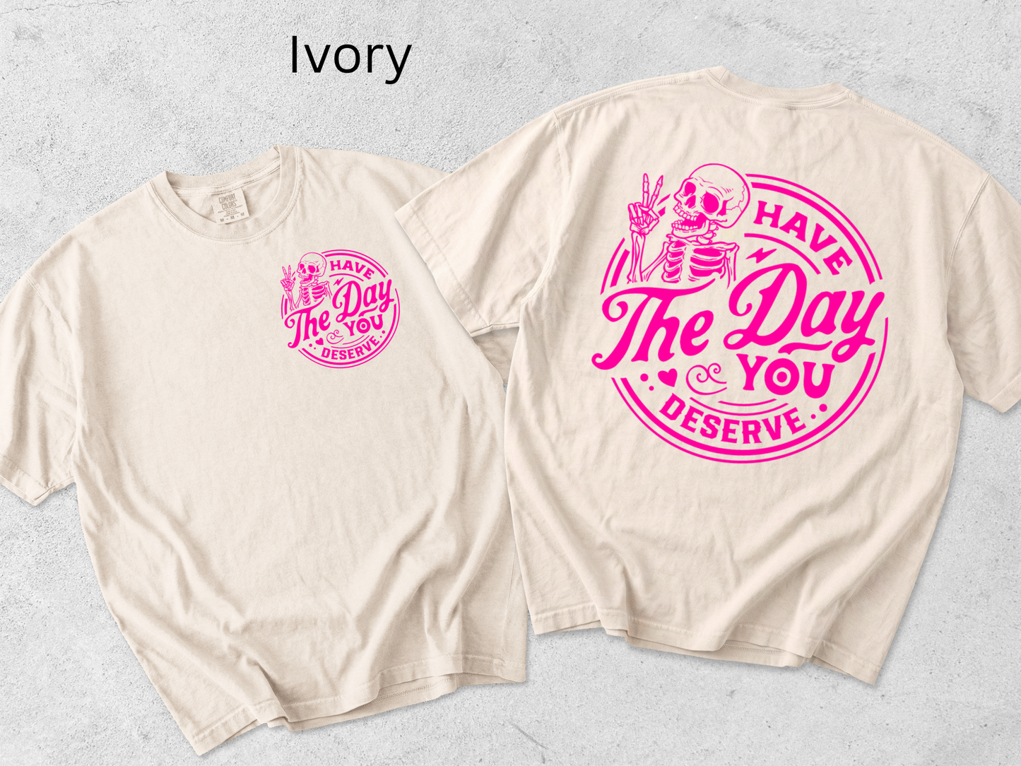 Have the day you deserve