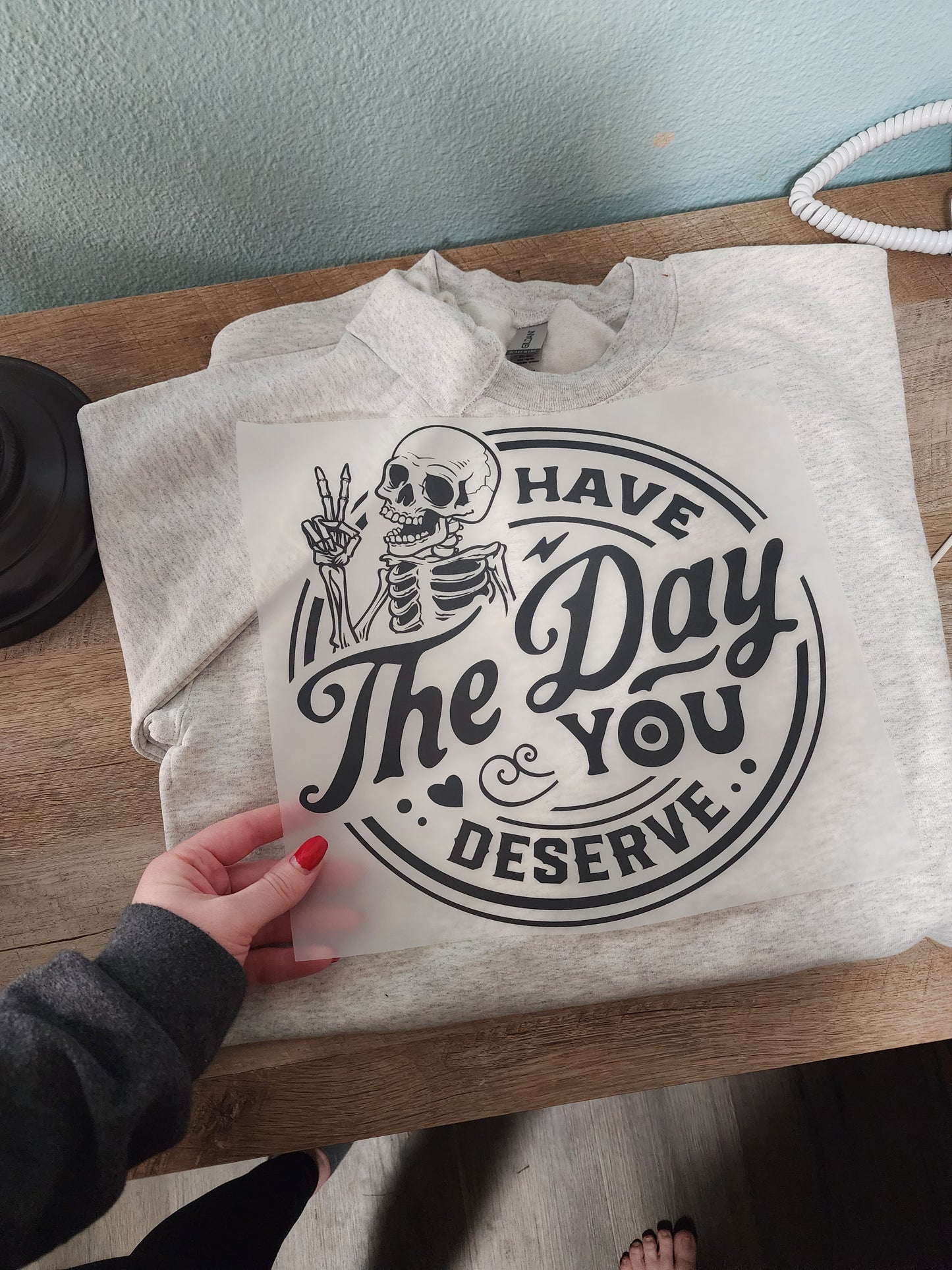 Have the day you ( black)